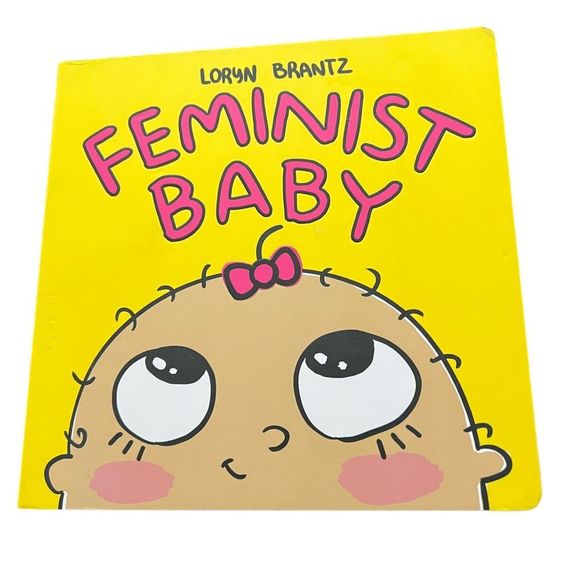 Feminist Baby‎ A Baby Toddler Board Book By Laryn Bryant Strong Smart And Loud - Picture 1 of 6